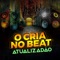 Apaga a Luz Apaga Tudo (feat. Mc Topre) - O CRIA NO BEAT lyrics