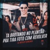 Mtg Ta Brotando No Plantão Pra Tira Foto Com Revolver by Dj Wesley Gonzaga iTunes Track 1