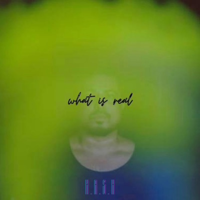 What Is Real - Single