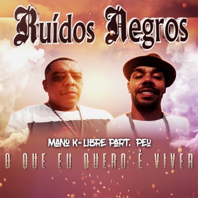 O Que Eu Quero É Viver (feat. Peu) - Single