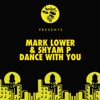 Mark Lower & Shyam P - Dance With You