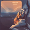 Early Train - Single