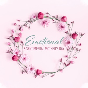 Emotional & Sentimental Mother's Day