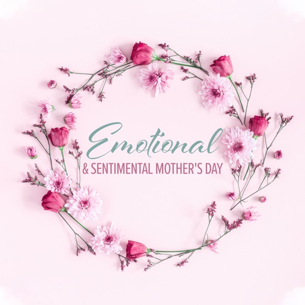 Emotional & Sentimental Mother's Day