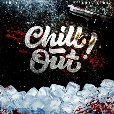 Chill Out! (feat. Gator) - Single