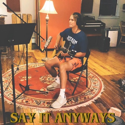 Say It Anyways - Single