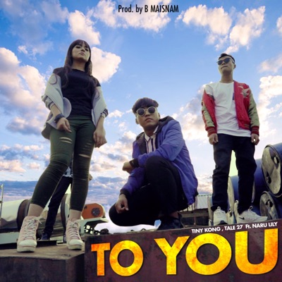 To You (feat. Tiny Kong, Tale 27 & Naru Lily) - Single