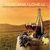 Toscana I Love U: Italian Classic Songs for Your Tuscany Wine Tasting