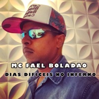Dias Dificeis no Inferno - Single - Mc Fael Boladao