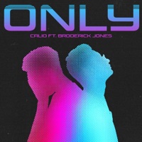 Only (feat. Broderick Jones) - Single - Calio & Broderick Jones