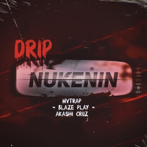 Drip Nukenin (Akatsuki) [feat. Blaze Play & Akashi Cruz]