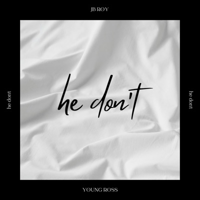He Don't (feat. Young Ross) - Single