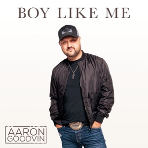 Aaron Goodvin - Boy Like Me - Line Dance Music