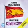 La vuelta del comunismo (Unabridged) - Federico Jiménez Losantos