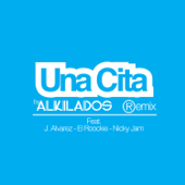 Una Cita (feat. J Alvarez, El Roockie & Nicky Jam) [Remix] - Alkilados