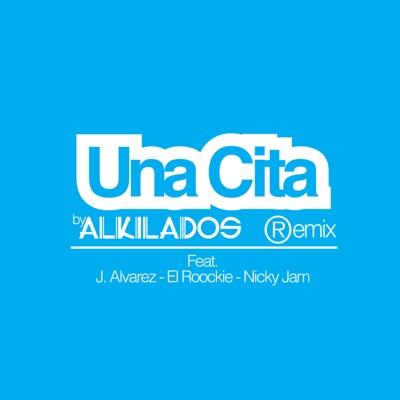 Una Cita (feat. J Alvarez, El Roockie & Nicky Jam) [Remix]