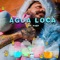 Agua Loca artwork