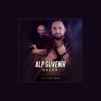 Listen to Alp Güvenir, watch music videos, read bio, see tour dates & more!