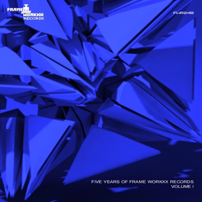 Five Years of Frame Workxx Records Volume I