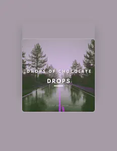 Listen to Drops Of Chocolate, watch music videos, read bio, see tour dates & more!