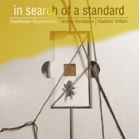 In Search of a Standard - Vyacheslav Guyvoronsky, Andrei Kondakov & Vladimir Volkov