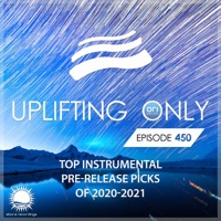 Uplifting Only 450: No-Talking DJ Mix: Top Pre-Release Picks of 2020-2021 (All Instrumental) [FULL] - Ori Uplift & Ori Uplift Radio