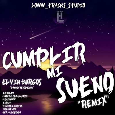 Cumplir Mi Sueño (feat. La Pulpa, Hookah El Palabreo, HeadLoww, Jaret, BryanFlow, AKA La Leyenda & Finche La Movie) - Single