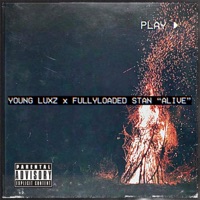 Alive (feat. Fully Loaded Stan) - Single - Young Luxz