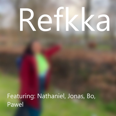 Refkka (feat. Nathaniel, Jonas, Pawel & Bo) - Single