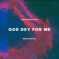 God Dey For Me - Single - Solomon Tyme