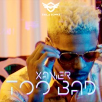 Too Bad (feat. Rymez) - Single - Xavier