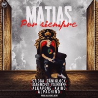 Gordito Matias X Siempre (feat. Joan McFly, Matias Alkapone & Bairon Alpachino) - Single - Dani Glock y Stigga