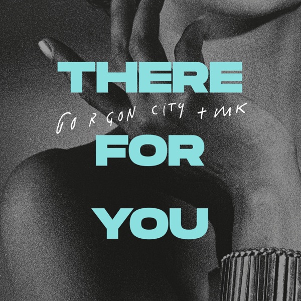 There for You - Single - Gorgon City & MK