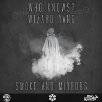 Smokes & Mirrors - Single - Wizard Yang & Who Knows
