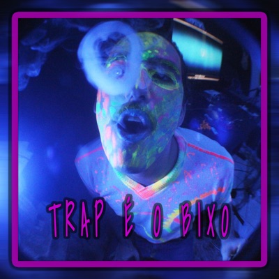 Trap É o Bixo (feat. Unidade DUB & Jonas Lopes) - Single