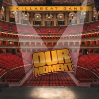Our Moment - KillABeat Gang