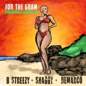 B Streezy, Shaggy, Demarco - For The Gram