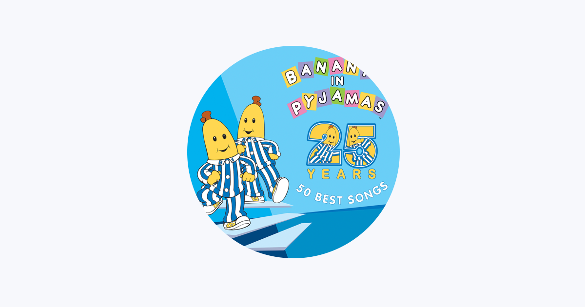 Bananas In Pyjamas - Apple Music