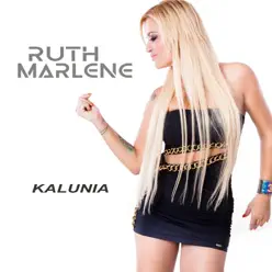 Kalunia - Single - Ruth Marlene Kalunia - Single - Ruth Marlene