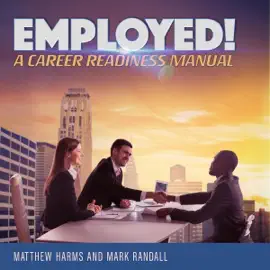 Employed!: A Career Readiness Manual (Unabridged)