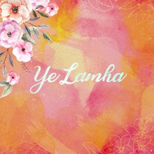 Ye Lamha (feat. Shubham Khandelwal)