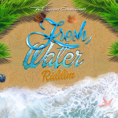 Fresh Water Riddim