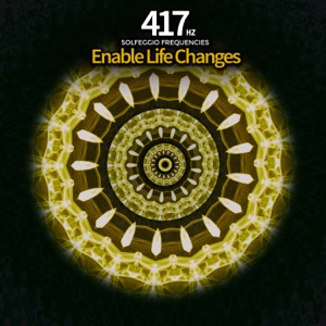 417 Hz - Enable Life Changes Solfeggio Frequencies
