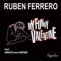 My Funny Valentine (feat. Horacio 'Mono' Hurtado) - Single - Ruben Ferrero