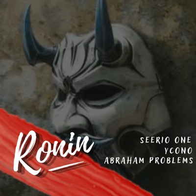 Ronin (feat. Abraham Problems & Ycono) - Single