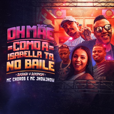 Oh Mãe Como a Isabela Ta no Baile - Single