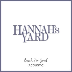 Hannah's Yard - Back for Good (Acoustic) - Line Dance Music