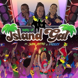 Island Gal (feat. SUPA NYTRO & Freezy) Marl-E