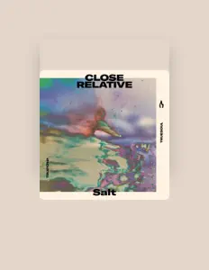 Listen to Close Relative, watch music videos, read bio, see tour dates & more!