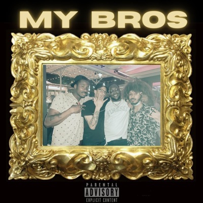 My Bros (feat. Kurfew Kev) - Single